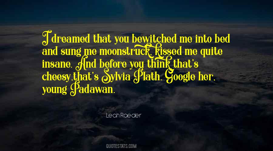You Have Bewitched Me Quotes #989695