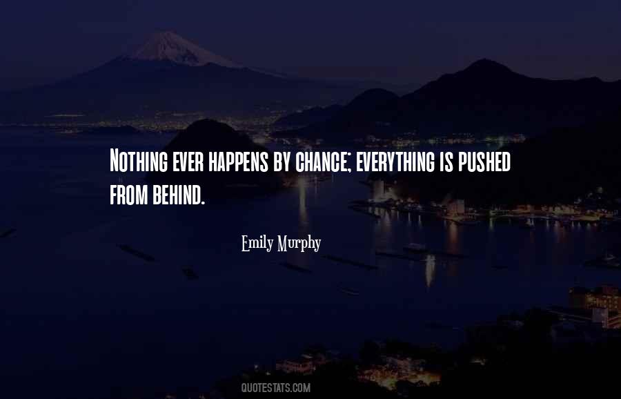 Nothing Is By Chance Quotes #1647495