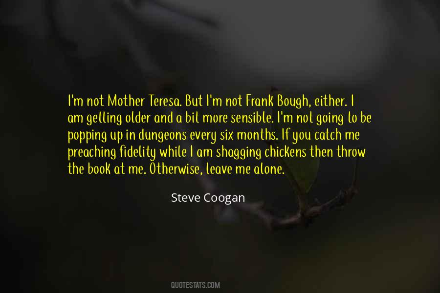 Am Not Alone Quotes #732525