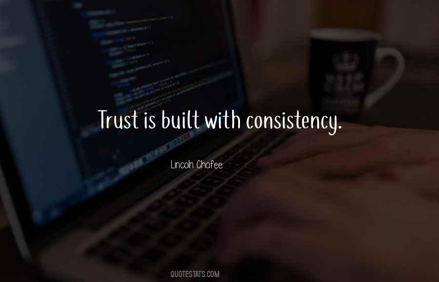 Trust And Consistency Quotes #1502006