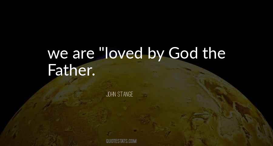 We Are Loved Quotes #1539971