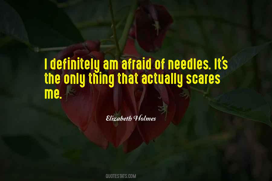 Afraid Of Needles Quotes #1086719