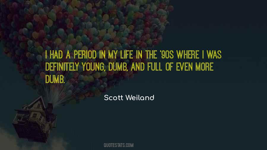 Young Dumb And Full Of Come Quotes #1625649 Young Dumb And Full Of Come Quotes #1625649