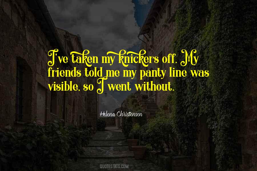 Without My Friends Quotes #1420367