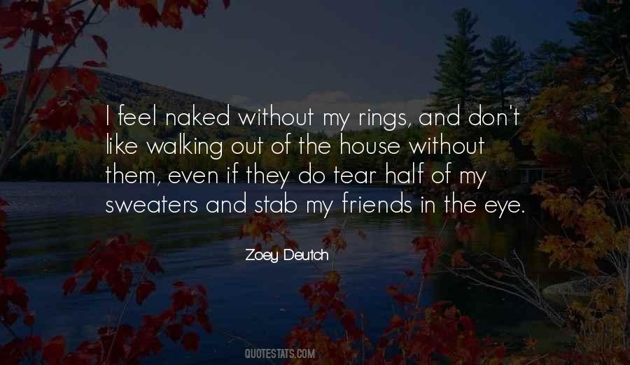 Without My Friends Quotes #1460430
