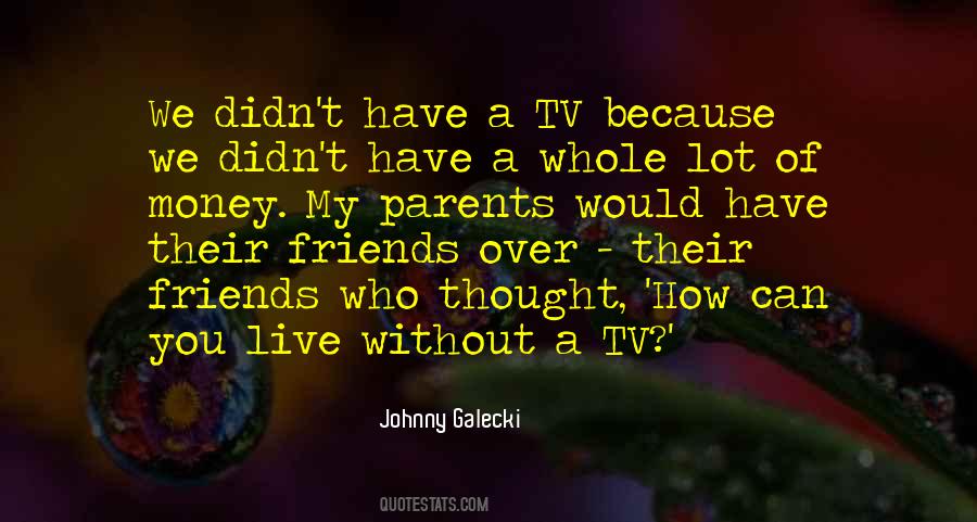 Without My Friends Quotes #1630481