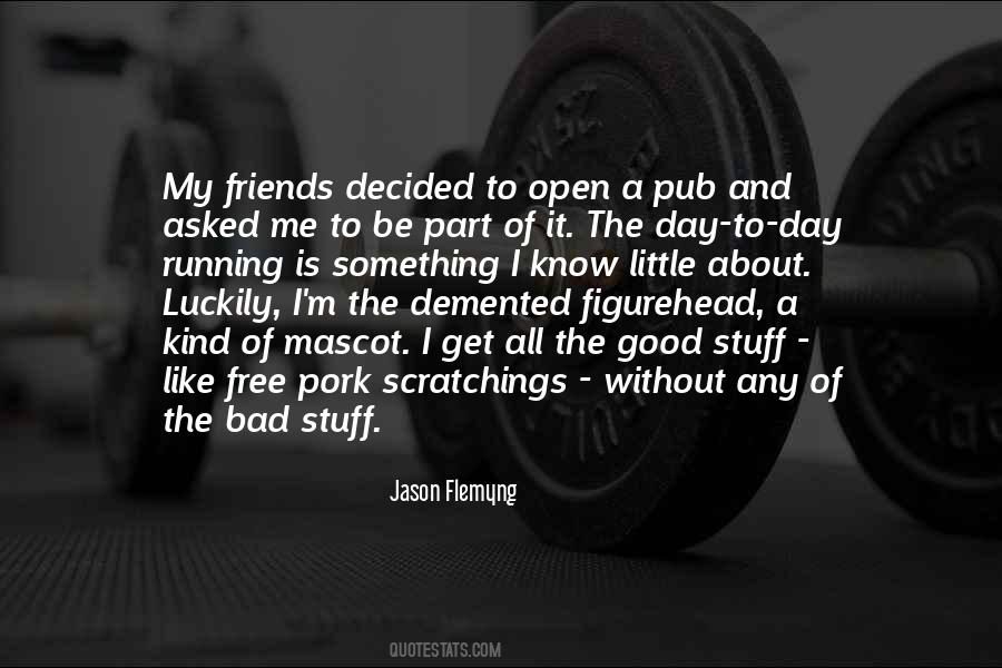 Without My Friends Quotes #516008