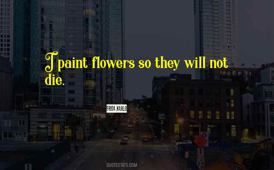 Die Flowers Quotes #278103
