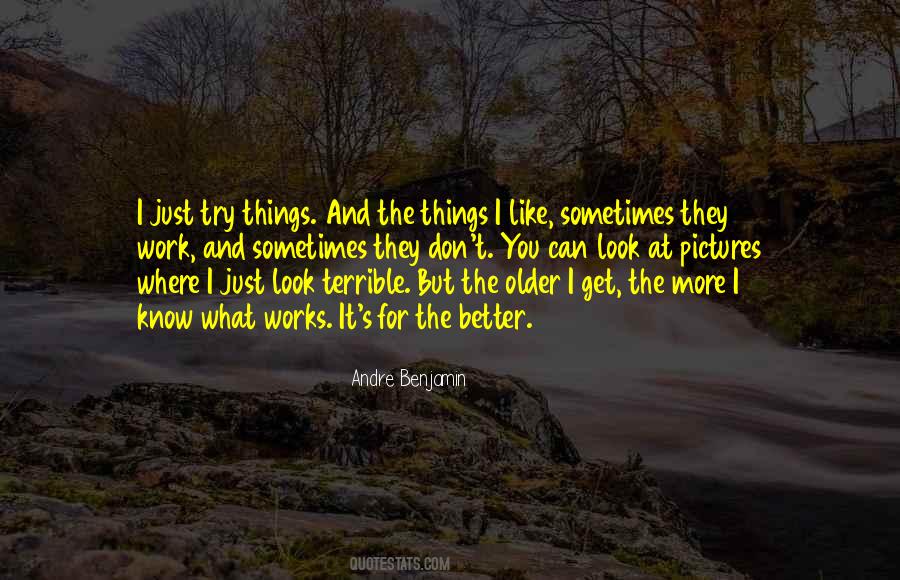 Older But Better Quotes #1721918