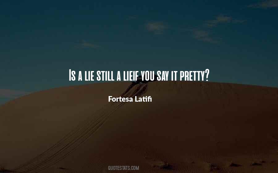 A Lie Is Still A Lie Quotes #1562835