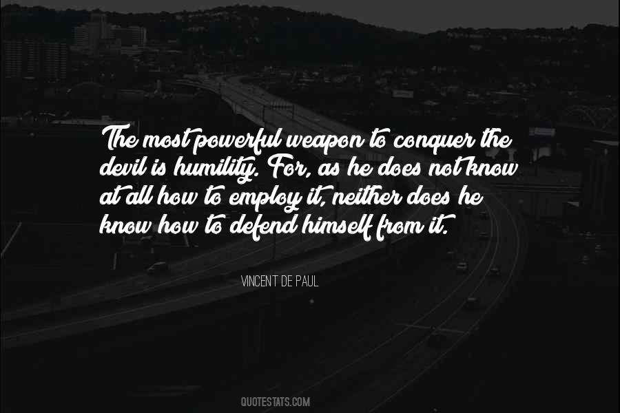 Quotes About The Most Powerful Weapon #1599637