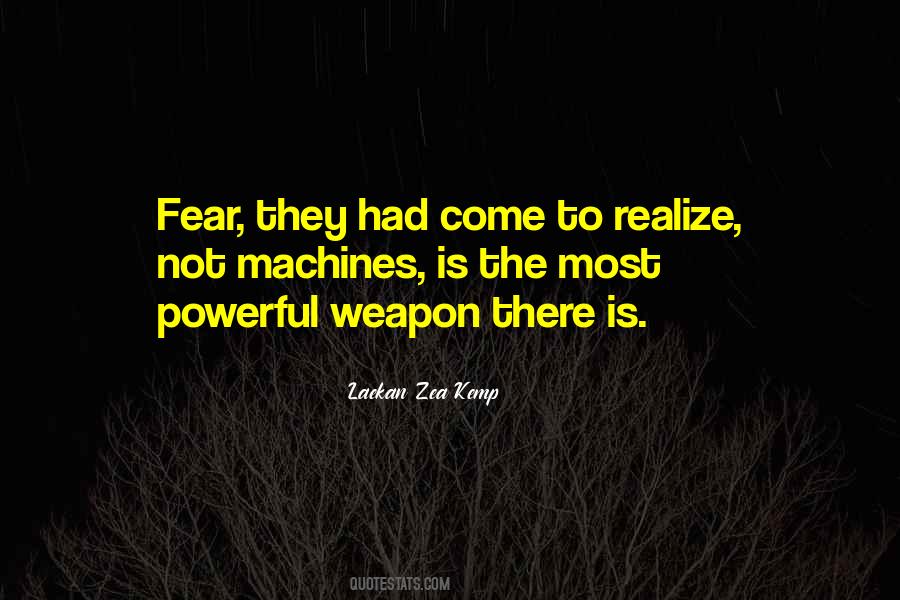 Quotes About The Most Powerful Weapon #558926