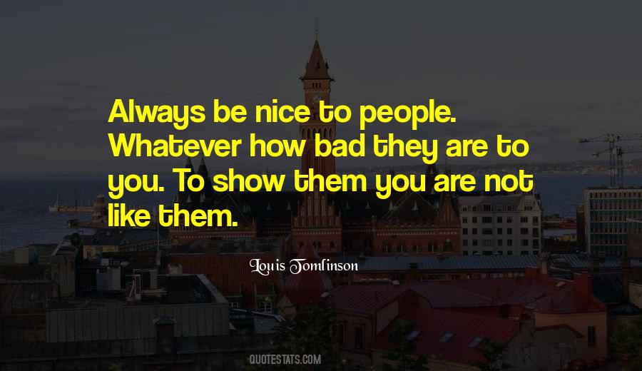 How Nice You Are Quotes #350625