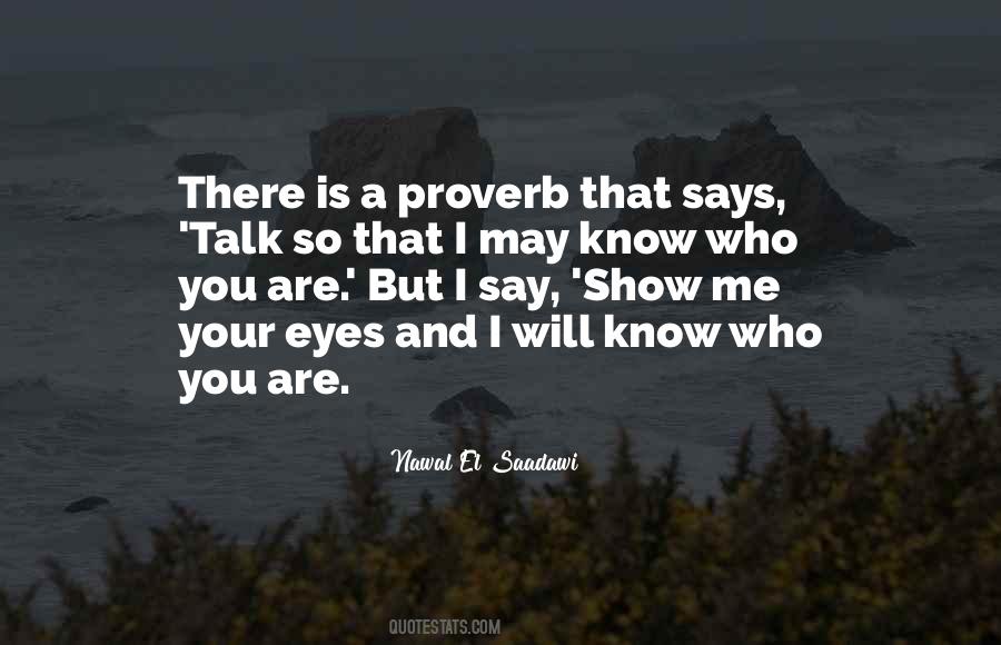 Show Who You Are Quotes #103157