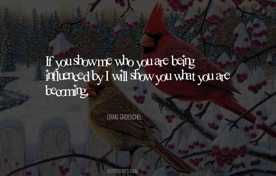 Show Who You Are Quotes #1340653