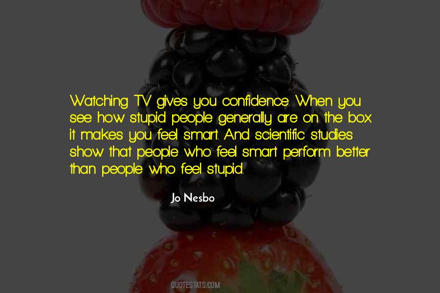 Show Who You Are Quotes #1388922