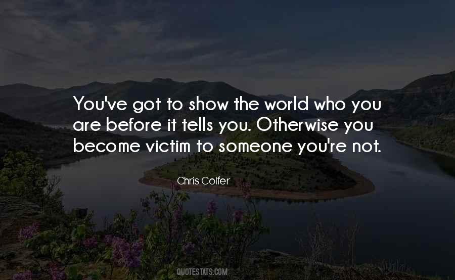 Show Who You Are Quotes #1448887
