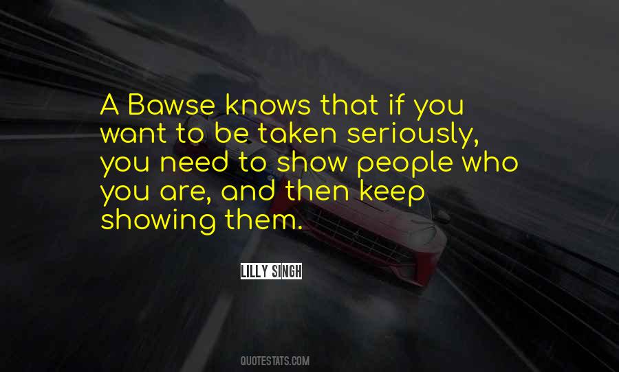 Show Who You Are Quotes #1482458
