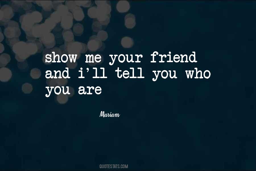 Show Who You Are Quotes #453377