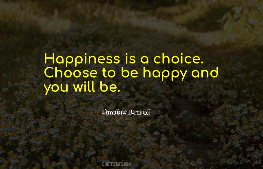 Quotes About Happy Choices #1784921