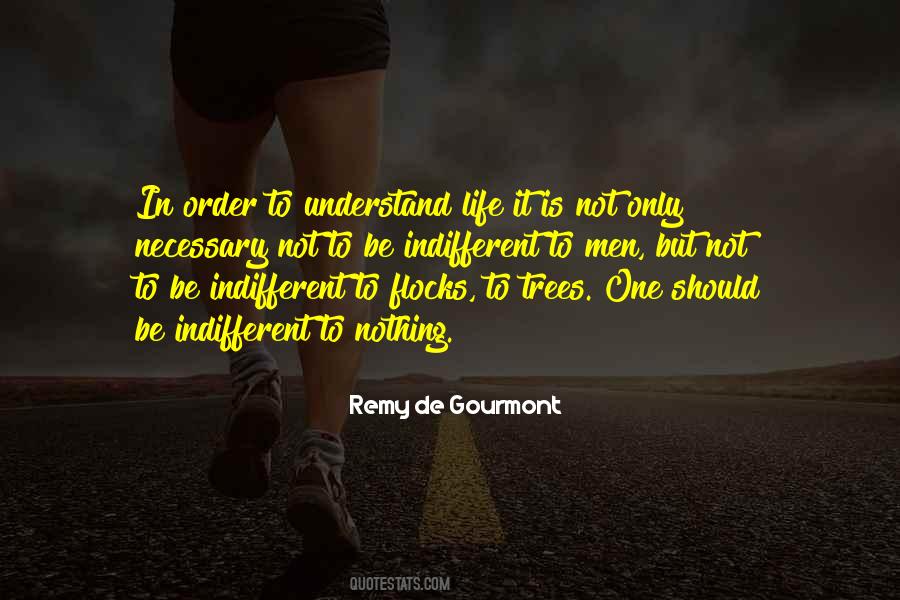 To Understand Life Quotes #388460