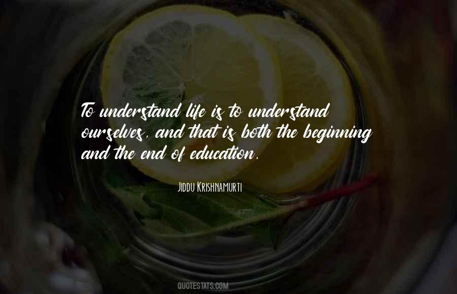 To Understand Life Quotes #756905