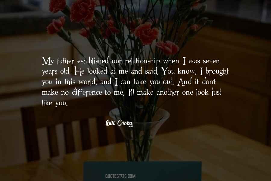 My Father Said To Me Quotes #693608
