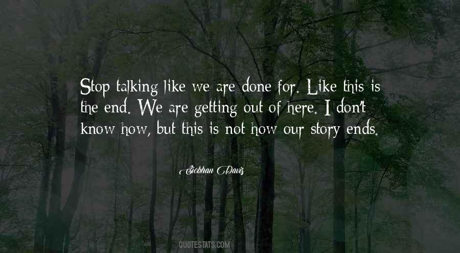 Our Story Ends Here Quotes #199639