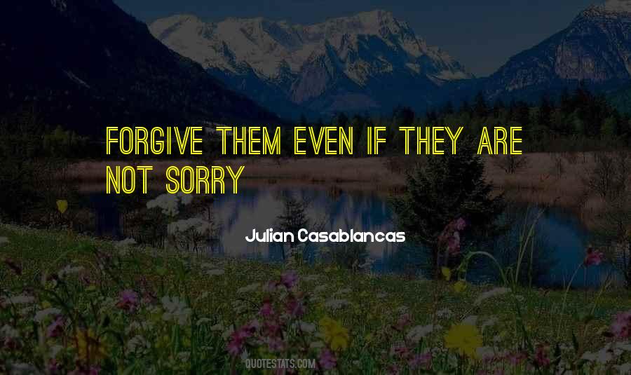 Not Even Sorry Quotes #1779909