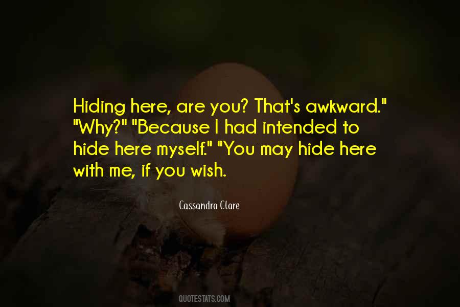 Quotes About Hide Myself #1681285