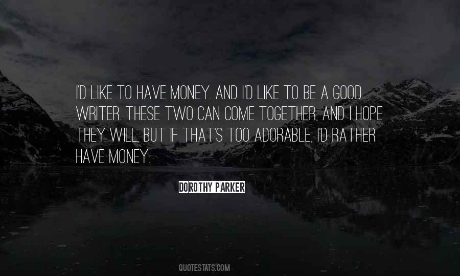 Money Will Come Quotes #1172224