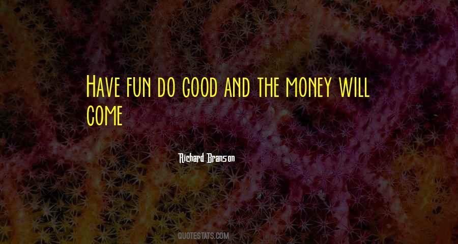 Money Will Come Quotes #1463283