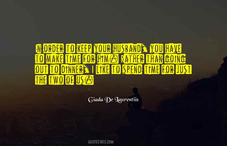 You Have To Make Time Quotes #679609