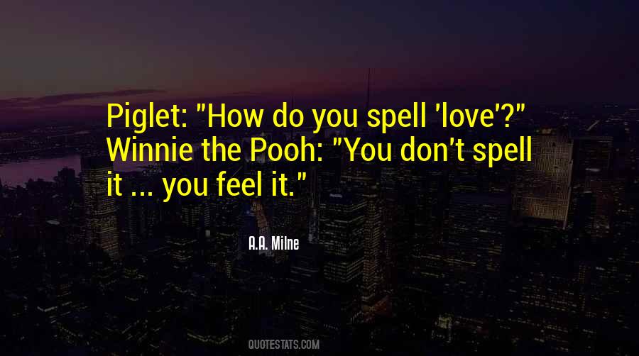How Do You Spell Love Winnie The Pooh Quotes #952543 How Do You Spell Love Winnie The Pooh Quotes #952543