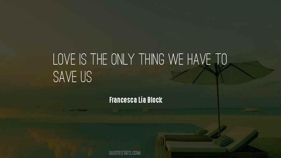 Francesca Lia Block Love Quotes #1372441