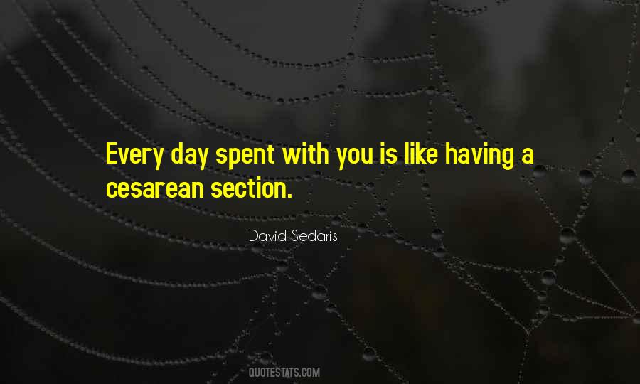 Every Day Spent With You Quotes #552615