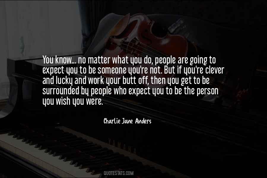 If Not You Then Who Quotes #430514