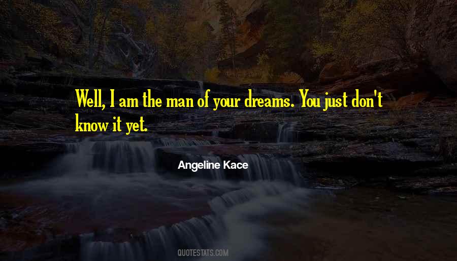 I Am Your Man Quotes #1185511