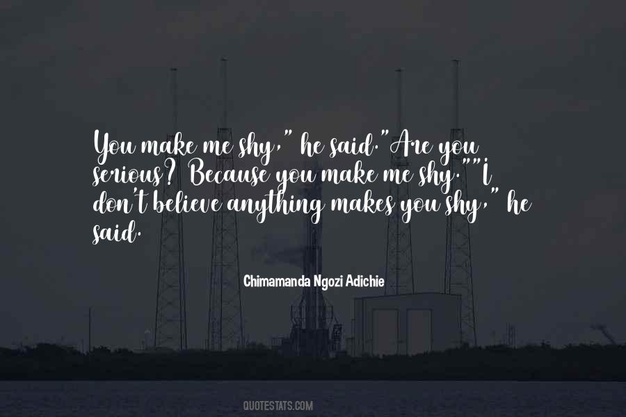 You Make Me Shy Quotes #166966