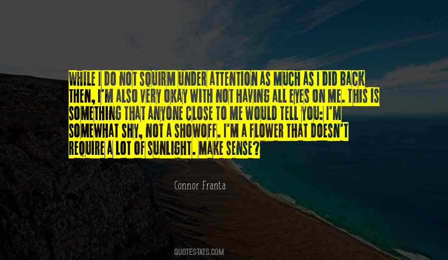 You Make Me Shy Quotes #215629