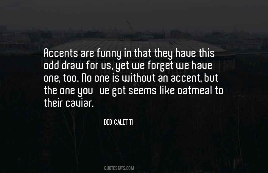 No One Is Like You Quotes #1412127