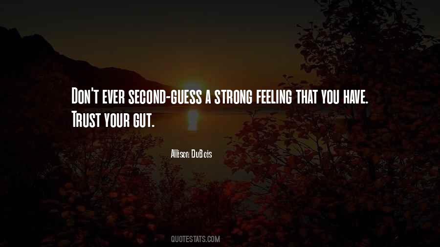 Quotes About A Gut Feeling #744661
