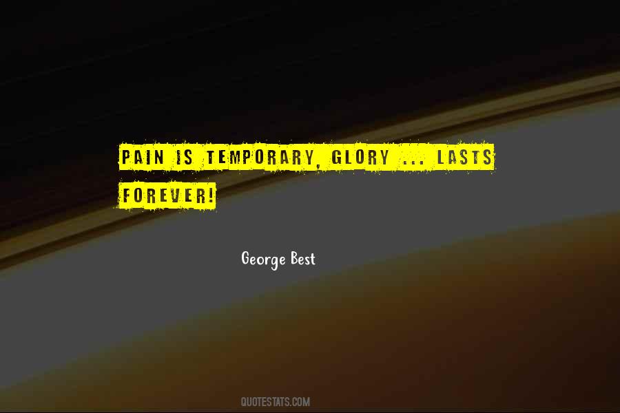Pain Is Only Temporary Quotes #122417