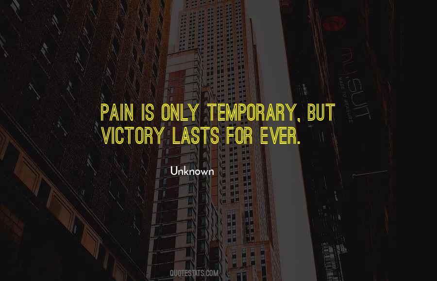 Pain Is Only Temporary Quotes #139337