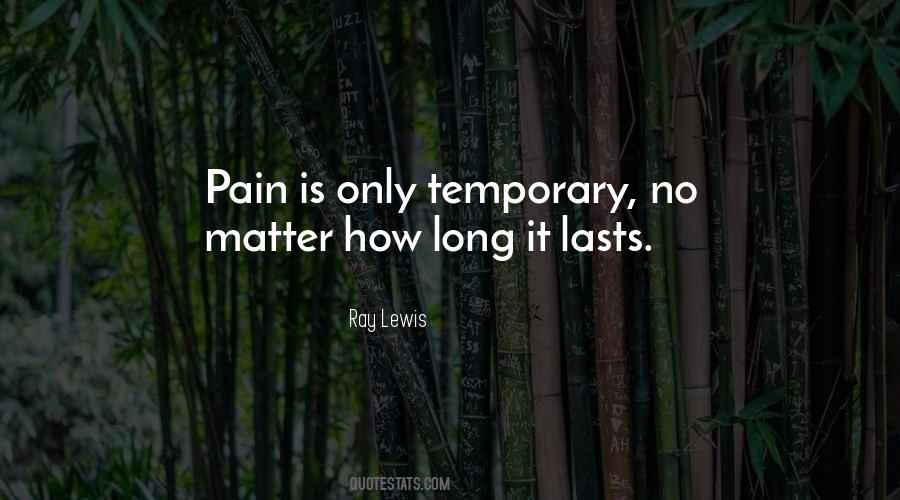 Pain Is Only Temporary Quotes #1441772