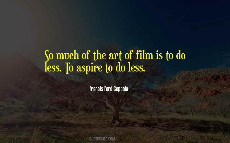 Francis Ford Quotes #1153947