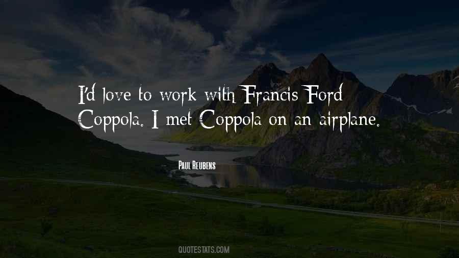 Francis Ford Quotes #705602