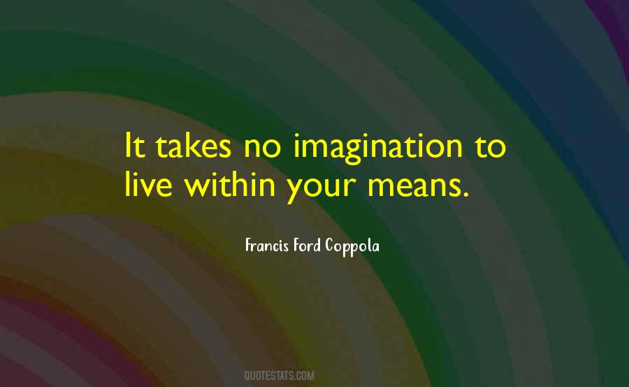 Francis Ford Quotes #726261