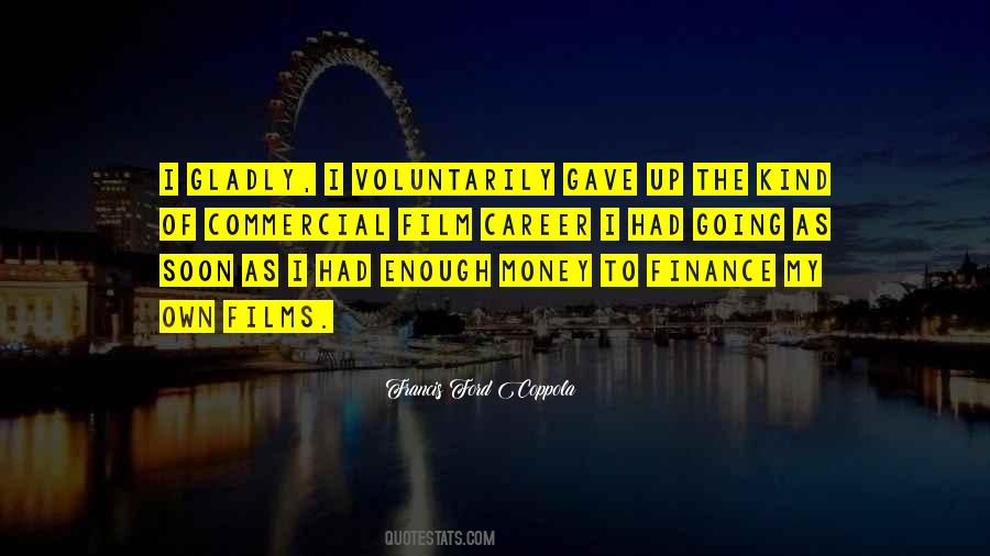 Francis Ford Quotes #951995