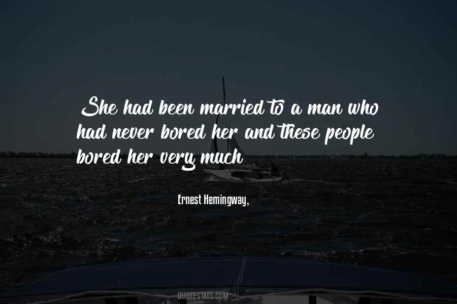 Never Bored Quotes #1280955